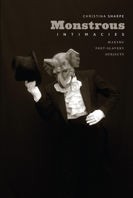 Monstrous Intimacies (Making Post-Slavery Subjects) by Christina Sharpe, 9780822346098