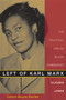 Left of Karl Marx (The Political Life of Black Communist Claudia Jones) by Carole Boyce Davies, 9780822341161