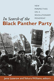 In Search of the Black Panther Party (New Perspectives on a Revolutionary Movement) by Jama Lazerow, Yohuru Williams, 9780822338901