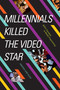 Millennials Killed the Video Star (MTV's Transition to Reality Programming) by Amanda Ann Klein, 9781478011309