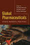 Global Pharmaceuticals (Ethics, Markets, Practices) by Adriana Petryna, Arthur Kleinman, Andrew Lakoff, 9780822337416