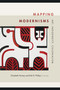 Mapping Modernisms (Art, Indigeneity, Colonialism) by Elizabeth Harney, Ruth B. Phillips, 9780822368717