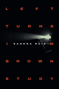 Left Turns in Brown Study - 9781478025863 by Sandra Ruiz, 9781478025863