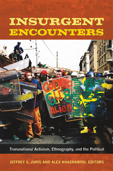 Insurgent Encounters (Transnational Activism, Ethnography, and the Political) by Jeffrey S. Juris, Alex Khasnabish, 9780822353621