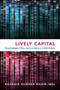 Lively Capital (Biotechnologies, Ethics, and Governance in Global Markets) by Kaushik Sunder Rajan, 9780822348313
