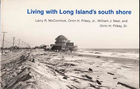 Living with Long Island's South Shore by Larry McCormick, William J. Neal, Orrin H. Pilkey, Orrin H. Pilkey, 9780822305019