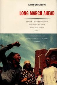 Long March Ahead (African American Churches and Public Policy in Post-Civil Rights America) by R.  Drew Smith, 9780822333586