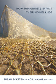 How Immigrants Impact Their Homelands by Susan Eva Eckstein, Adil Najam, 9780822353959