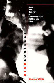 High Contrast (Race and Gender in Contemporary Hollywood Films) by Sharon Willis, 9780822320418