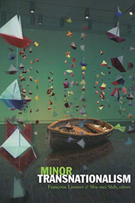 Minor Transnationalism by Françoise Lionnet, Shu-mei Shih, 9780822334903