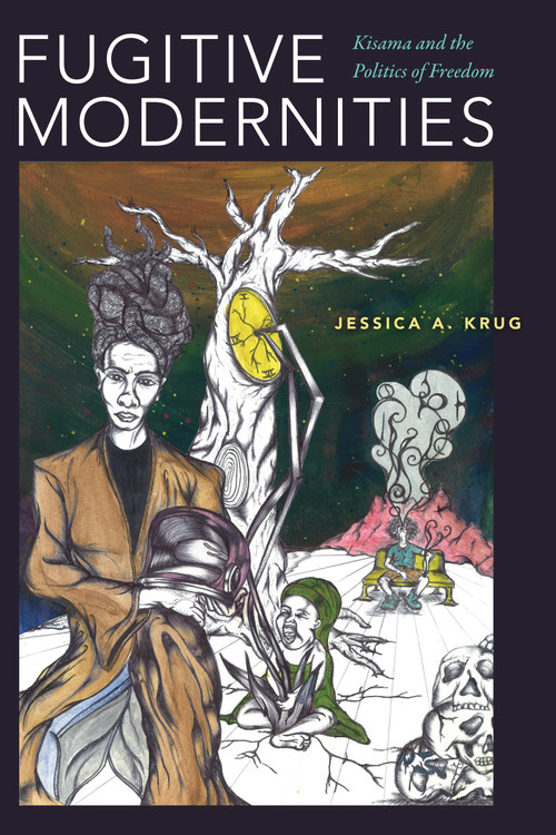Fugitive Modernities (Kisama and the Politics of Freedom) by Jessica A. Krug, 9781478001546