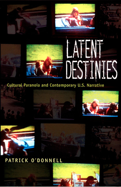 Latent Destinies (Cultural Paranoia and Contemporary U.S. Narrative) by Patrick O'Donnell, 9780822325871