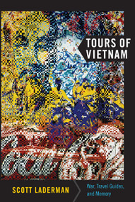 Tours of Vietnam (War, Travel Guides, and Memory) by Scott Laderman, 9780822344148