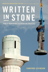 Written in Stone (Public Monuments in Changing Societies) by Sanford Levinson, 9781478002802