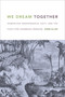 We Dream Together (Dominican Independence, Haiti, and the Fight for Caribbean Freedom) by Anne Eller, 9780822362371