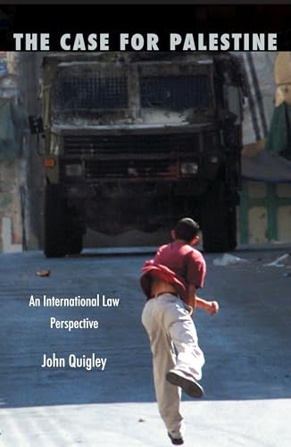 The Case for Palestine (An International Law Perspective) by John Quigley, 9780822335399