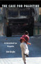 The Case for Palestine (An International Law Perspective) by John Quigley, 9780822335399