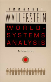 World-Systems Analysis (An Introduction) by Immanuel Wallerstein, 9780822334316