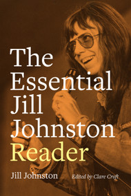 The Essential Jill Johnston Reader by Jill Johnston, Clare Croft, 9781478030904