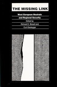 The Missing Link (West European Neutrals and Regional Security) by Richard E. Bissell, Curt Gasteyger, 9780822309536