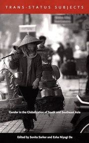 Trans-Status Subjects (Gender in the Globalization of South and Southeast Asia) by Sonita Sarker, Esha Niyogi De, 9780822329923