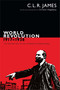 World Revolution, 1917-1936 (The Rise and Fall of the Communist International) by C. L. R. James, Christian Høgsbjerg, 9780822363248