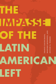 The Impasse of the Latin American Left by Franck Gaudichaud, Massimo Modonesi, Jeffery R. Webber, 9781478018216