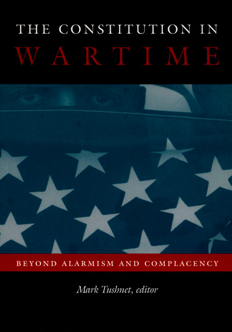 The Constitution in Wartime (Beyond Alarmism and Complacency) by Mark Tushnet, 9780822334682