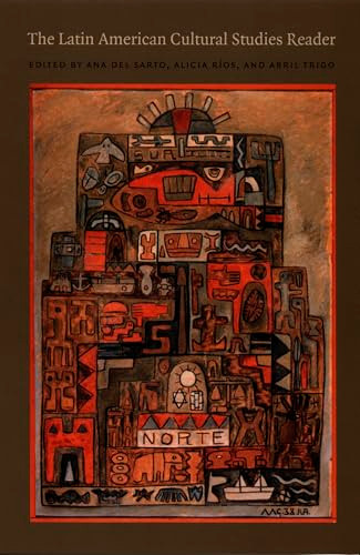 The Latin American Cultural Studies Reader by Ana Del Sarto, Alicia  Ríos, Abril Trigo, 9780822333401