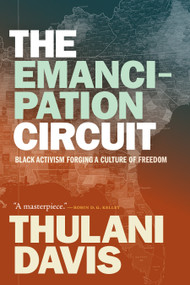 The Emancipation Circuit (Black Activism Forging a Culture of Freedom) by Thulani Davis, 9781478018193