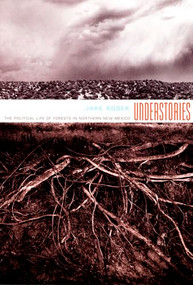 Understories (The Political Life of Forests in Northern New Mexico) by Jake Kosek, 9780822338475