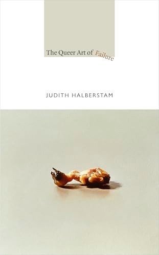 The Queer Art of Failure by Jack Halberstam, 9780822350286