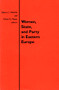 Women, State, and Party in Eastern Europe by Sharon L. Wolchik, Alfred G. Meyer, 9780822306597