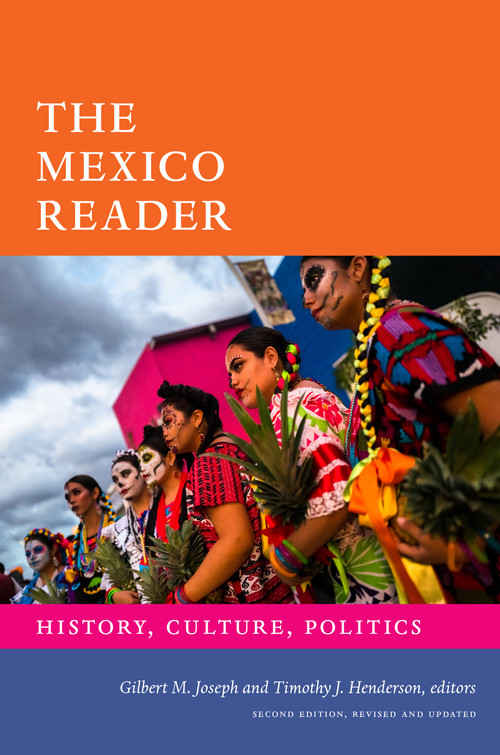 The Mexico Reader (History, Culture, Politics) by Gilbert M. Joseph, Timothy J. Henderson, 9781478018360