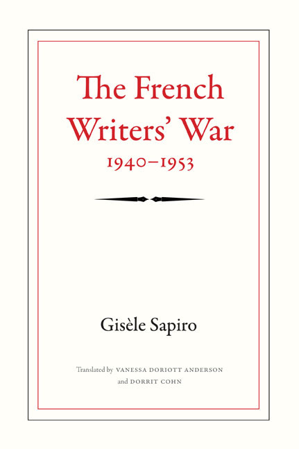 The French Writers' War, 1940-1953 by Gisèle Sapiro, Vanessa Doriott Anderson, Dorrit Cohn, 9780822351917