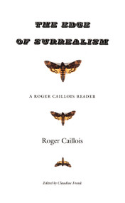 The Edge of Surrealism (A Roger Caillois Reader) by Roger Caillois, Claudine Frank, Camille Naish, 9780822330684