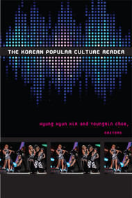 The Korean Popular Culture Reader by Kyung Hyun Kim, Youngmin Choe, 9780822355014