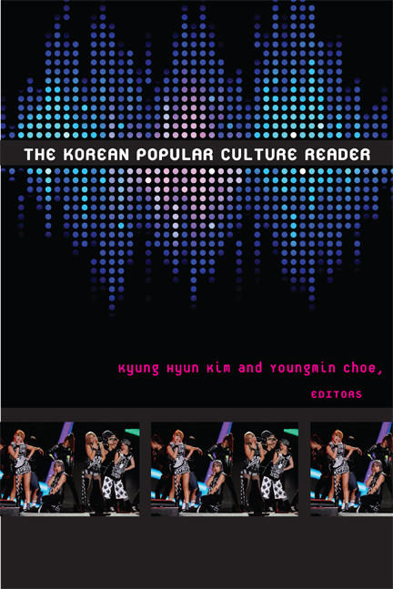 The Korean Popular Culture Reader by Kyung Hyun Kim, Youngmin Choe, 9780822355014
