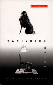 Vanishing Women (Magic, Film, and Feminism) by Karen Redrobe, 9780822330745