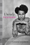 Unruly Visions (The Aesthetic Practices of Queer Diaspora) by Gayatri Gopinath, 9781478000358