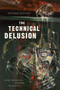 The Technical Delusion (Electronics, Power, Insanity) by Jeffrey Sconce, 9781478001065
