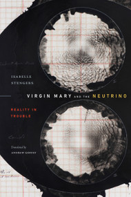 Virgin Mary and the Neutrino (Reality in Trouble) by Isabelle Stengers, Andrew Goffey, 9781478025207