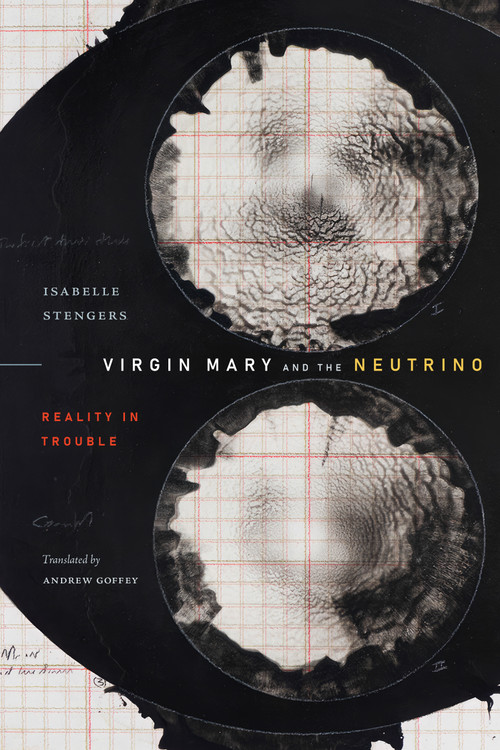 Virgin Mary and the Neutrino (Reality in Trouble) by Isabelle Stengers, Andrew Goffey, 9781478025207