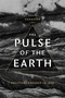 The Pulse of the Earth (Political Geology in Java) by Adam Bobbette, 9781478025054