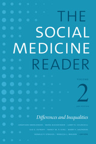 The Social Medicine Reader, Volume II, Third Edition (Differences and Inequalities) by Jonathan Oberlander, Mara Buchbinder, Larry R. Churchill, Sue E. Estroff, Nancy M. P. King, Barry F. Saunders, Ronald P. Strauss, Rebecca L. Walker, 9781478002826