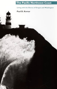 The Pacific Northwest Coast (Living with the Shores of Oregon and Washington) by Paul D. Komar, 9780822320203
