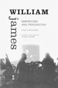William James (Empiricism and Pragmatism) - 9781478006763 by David Lapoujade, Thomas Lamarre, 9781478006763