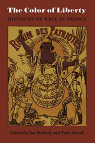 The Color of Liberty (Histories of Race in France) by Sue Peabody, Tyler Stovall, 9780822331179