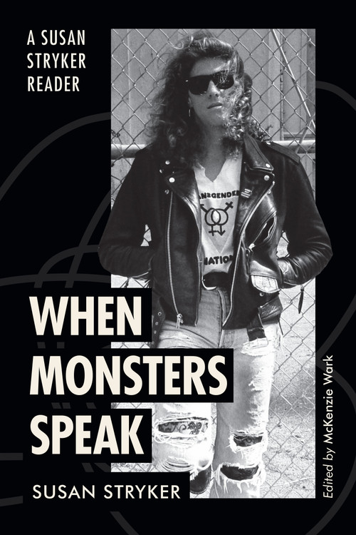When Monsters Speak (A Susan Stryker Reader) - 9781478030478 by Susan Stryker, McKenzie Wark, 9781478030478