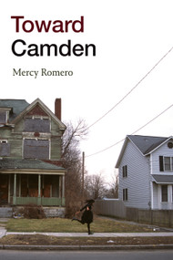 Toward Camden by Mercy Romero, 9781478013785